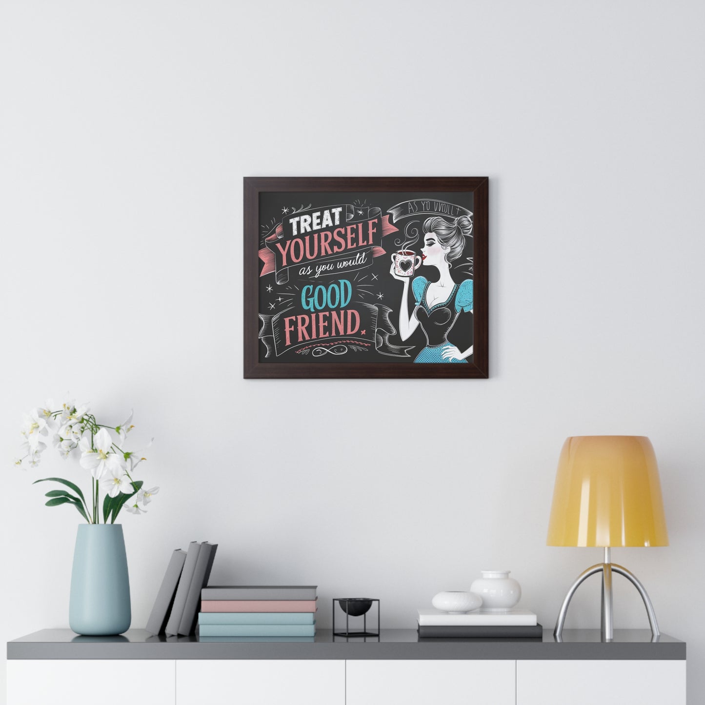 "Treat Yourself as You Would a Good Friend" Framed Poster | Coffee Time Classics - Coffee Time Classics