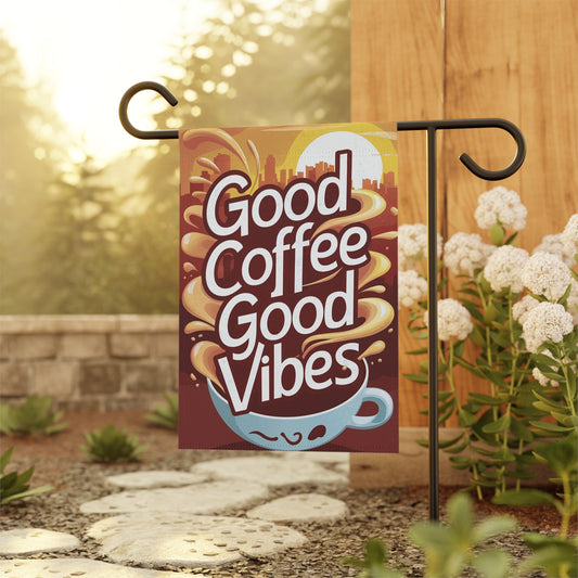 "Good Coffee, Good Vibes" Garden & House Banner | Coffee Time Classics - Coffee Time Classics