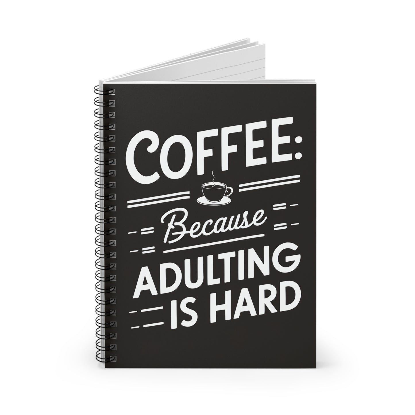 "Coffee: Because Adulting Is Hard" Spiral Notebook - Coffee Time Classics