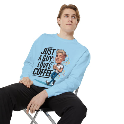 "Just a Guy Who Loves Coffee" Garment-Dyed Sweatshirt | Coffee Time Classics - Coffee Time Classics